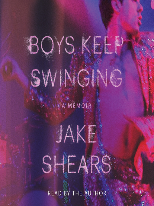 Title details for Boys Keep Swinging by Jake Shears - Wait list